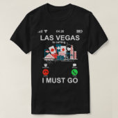 Funny Phone Screen Las Vegas Is Calling And I Must Tシャツ (デザイン正面)