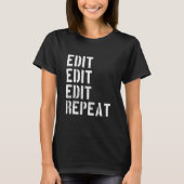 Funny Photographers Edit Repeat Humour Tシャツ (正面)