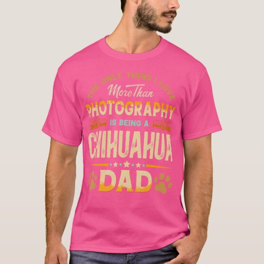 Funny Photography Father'S Day - Chihuahua Dad Dog Tシャツ (正面)
