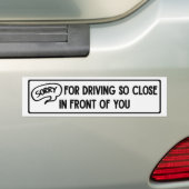 Funny Phrase Follow Too Close Driving Joke   バンパーステッカー (車上)