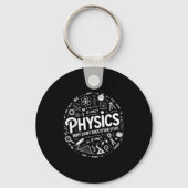 Funny Physics Nerd Science Humor Stem Quote  キーホルダー (正面)