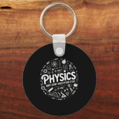 Funny Physics Nerd Science Humor Stem Quote  キーホルダー (正面)