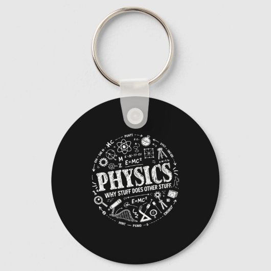 Funny Physics Quote For Science Lovers And Stem St キーホルダー (正面)