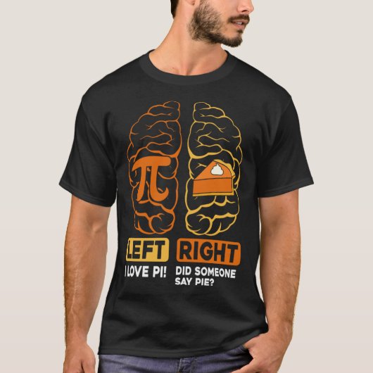 Funny Pi Day Shirt Left Vs Right Brain Pie cute Ma Tシャツ (正面)
