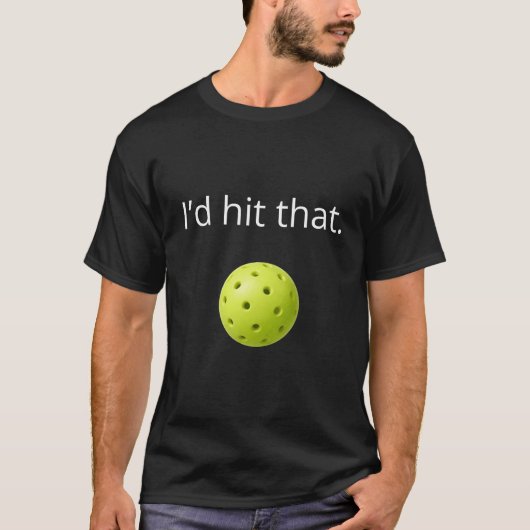 Funny Pickleball “I’d Hit That” Design Tシャツ (正面)
