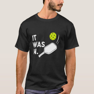 Funny Pickleball Quote for Court Players and Fans Tシャツ
