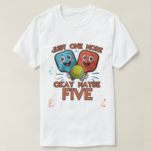 Funny Pickleball Shirt – Just One More Game (Okay  Tシャツ (デザイン正面)