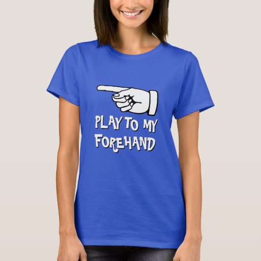 Funny pickleball T-Shirt | Play to my forehand Tシャツ (正面)