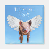 Funny Pigs Might Fly Hold onto Dreams  マグネット (正面)