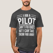 Funny Pilot I Am A Pilot I Cant Fix Idiots Tシャツ (正面)