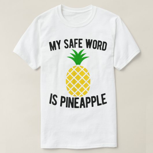 Funny Pineapple Safe Word Design Tシャツ (デザイン正面)