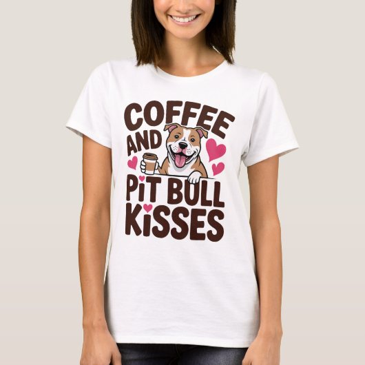 Funny Pit Bull Kisses Coffee Lover Pittie Dog Mom Tシャツ (正面)
