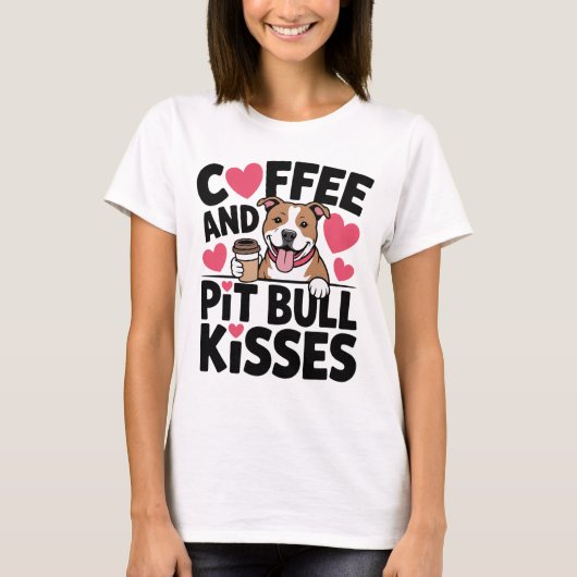 Funny Pitbull Kisses Coffee Addict Pittie Dog Mom Tシャツ (正面)
