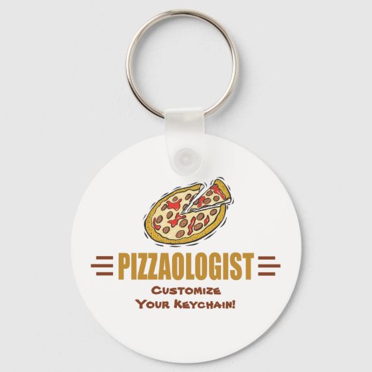 Funny Pizza Customize It Pizzaologist Humorous キーホルダー (正面)