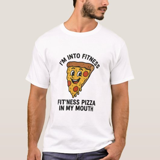 Funny Pizza Fitness T-Shirt – “I’m Into Fitness,  Tシャツ (正面)