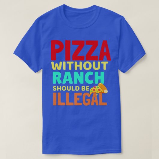 Funny Pizza Ranch Dressing Lover Keto Condiment Me Tシャツ (デザイン正面)