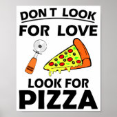 Funny Pizza Slice Lover Hilarious Quote T-Shirt ポスター (正面)