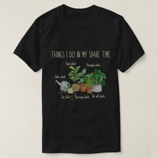 Funny Plant Lover Quote Design Tシャツ (デザイン正面)