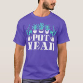 Funny Plants lover Pot Head Gardener Succulent Tシャツ (正面)