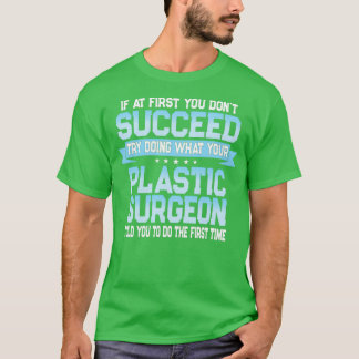 Funny Plastic Surgeon Quote Tシャツ