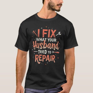 Funny Plumber Shirt – Husband Repair Fail Plumbing Tシャツ