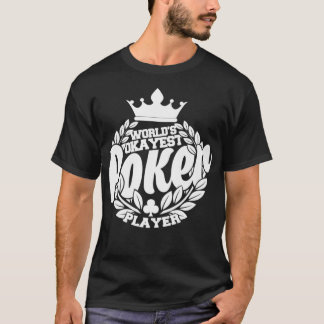 Funny Poker Worlds Okayest Poker Player Premium _1 Tシャツ