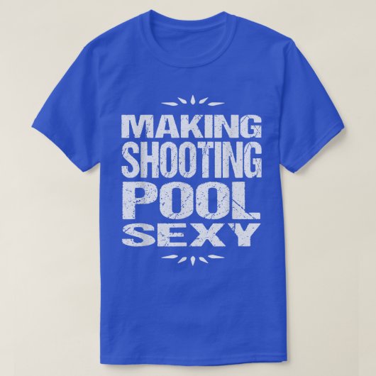 Funny Pool Billiards T Making Shooting Pool Sey Te Tシャツ (デザイン正面)