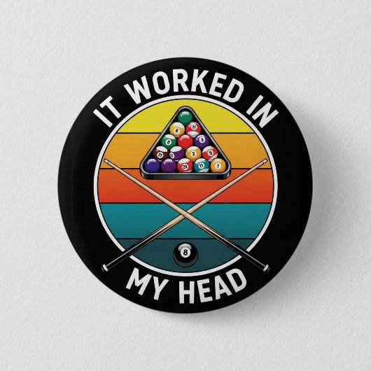 Funny Pool Player It Worked in My Head Billiards 缶バッジ (正面)