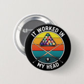 Funny Pool Player It Worked in My Head Billiards 缶バッジ (正面&裏面)