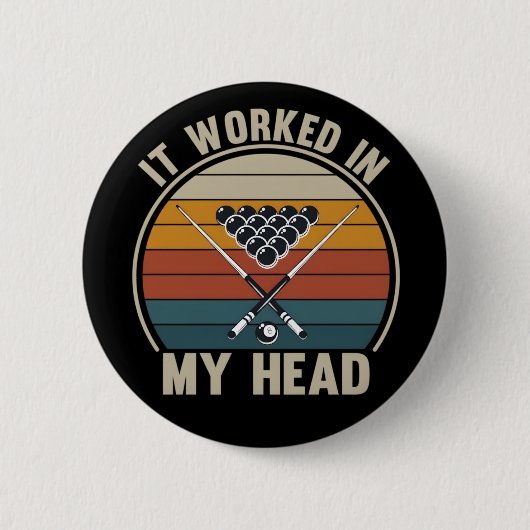 Funny Pool Player It Worked in My Head Billiards 缶バッジ (正面)