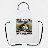 Funny Possum Quote - First of All I'm a Delight  エプロン (正面)