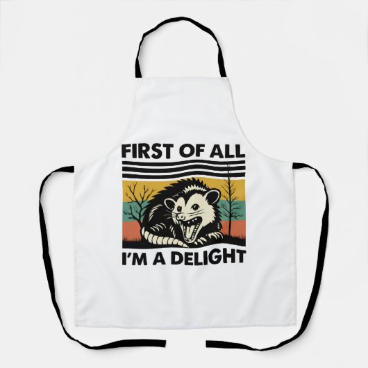 Funny Possum Quote - First of All I'm a Delight  エプロン (正面)