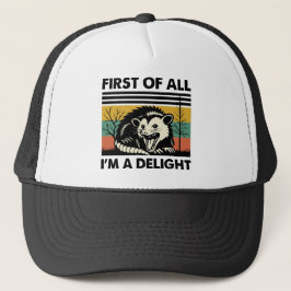 Funny Possum Quote - First of All I'm a Delight キャップ