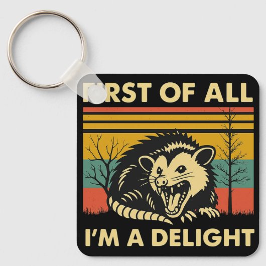 Funny Possum Quote - First of All I'm a Delight  キーホルダー (正面)