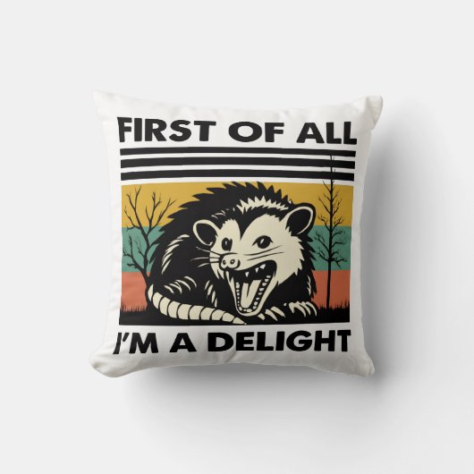 Funny Possum Quote - First of All I'm a Delight  クッション (正面)