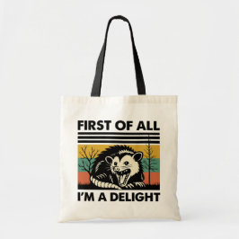 Funny Possum Quote - First of All I'm a Delight トートバッグ