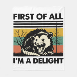 Funny Possum Quote - First of All I'm a Delight フリースブランケット