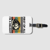 Funny Possum Quote - First of All I'm a Delight  ラゲッジタグ (正面横)