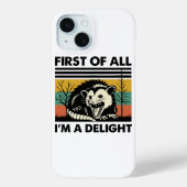 Funny Possum Quote - First of All I'm a Delight Case-Mate iPhoneケース (裏面)