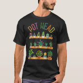 Funny Pot Head Plant Lover Tシャツ (正面)