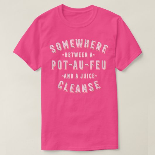 Funny PotAuFeu and a Juice Cleanse French Beef Ste Tシャツ (デザイン正面)