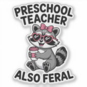 Funny Preschool Teacher Cute Feral School Humor シール (正面)