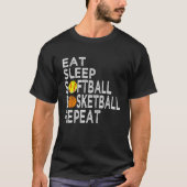 Funny Present Eat Sleep Softball Basketball Repeat Tシャツ (正面)
