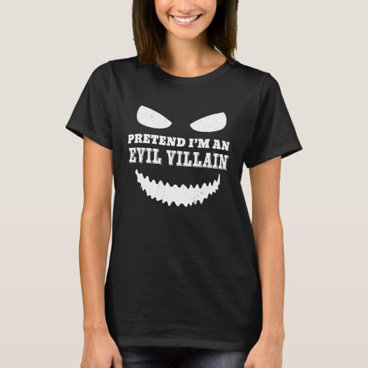 Funny Pretend I Am An Evil Villain Simple Hallowee Tシャツ (正面)