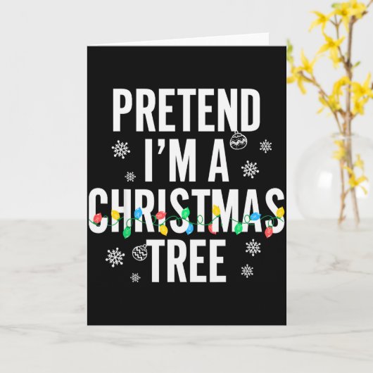 Funny Pretend I'm A Christmas Tree Christmas For W カード (黄色い花)