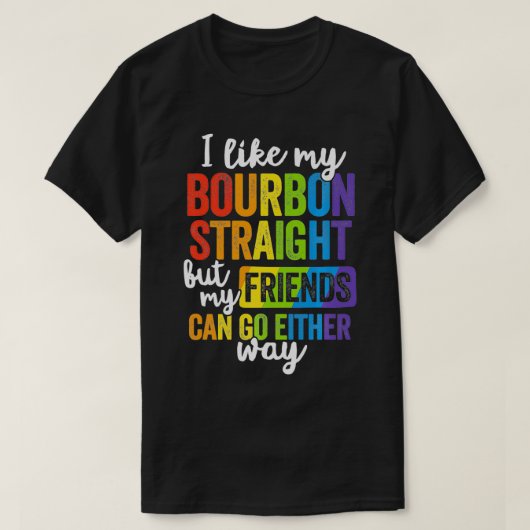 Funny Pride  LGBT Ally Gift Bourbon Straight Frien Tシャツ (デザイン正面)