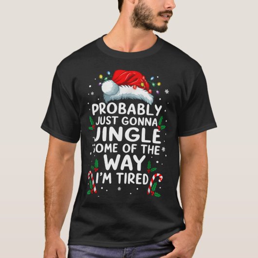 Funny Probably Just Gonna Jingle Some Of The Way I Tシャツ (正面)