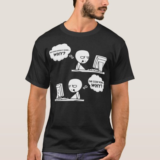 Funny Programmer Computer Code Works Why Meme Codi Tシャツ (正面)