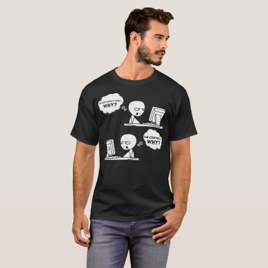 Funny Programmer Computer Code Works Why Meme Codi Tシャツ (正面フル)