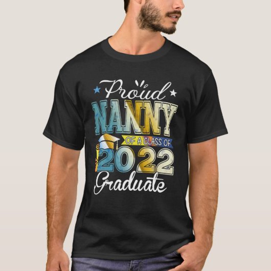 Funny Proud Nanny Of A Class Of 2022 Graduate Seni Tシャツ (正面)